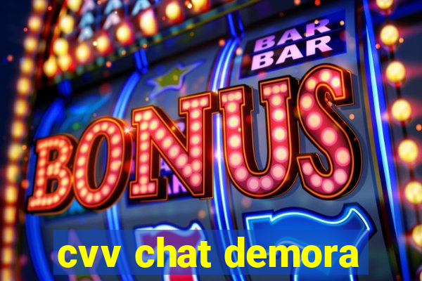 cvv chat demora